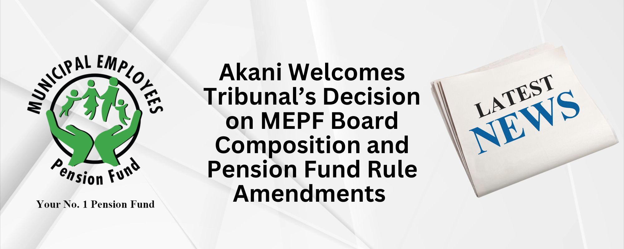 Akani Welcomes Tribunal’s Decision on MEPF Board Composition and Pension Fund Rule Amendments